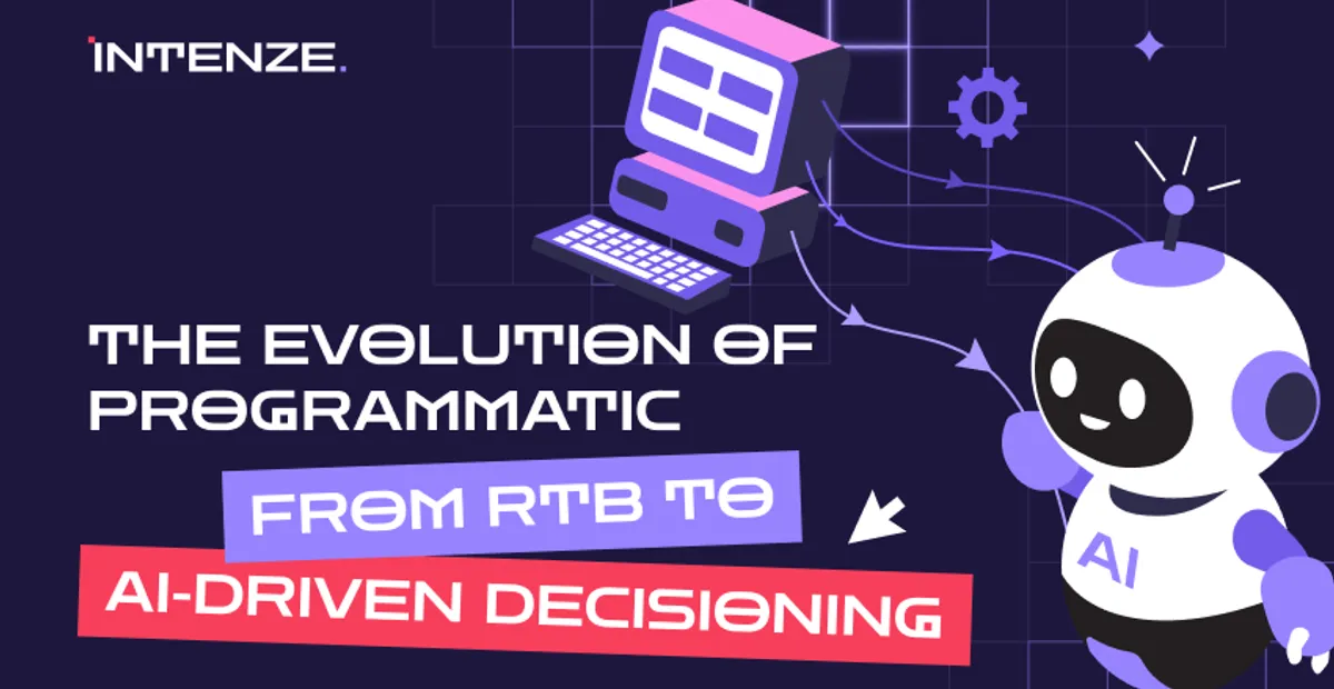 The Evolution of Programmatic: From RTB to AI-Driven Decisioning